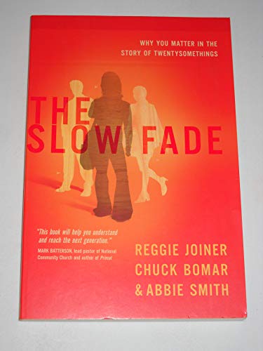 9781434764799: The Slow Fade: Why You Matter in the Story of Twentysomethings (Orange)