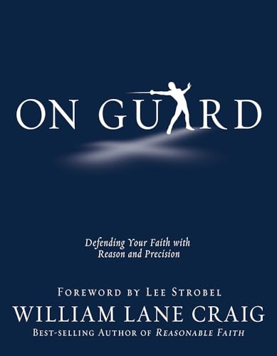 9781434764881: On Guard: Defending Your Faith With Reason and Precision