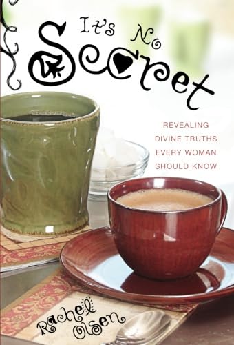 9781434765376: It's No Secret: Revealing Divine Truths Every Woman Should Know