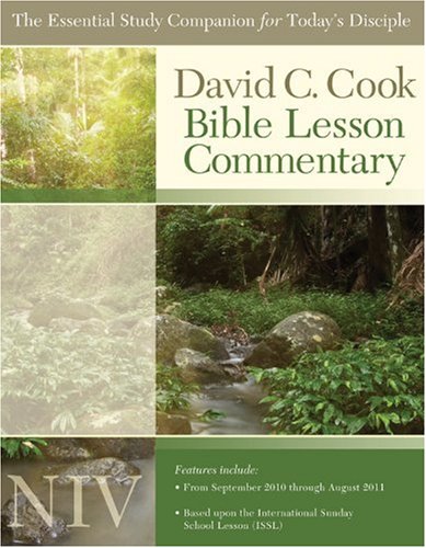 David C. Cook's NIV Bible Lesson Commentary 2010-11: The Essential Study Companion for Every Disciple (NIV International Bible Lesson Commentary) (9781434765833) by Lioy PhD, Dan