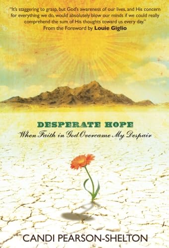 Beispielbild fr Desperate Hope: When Faith in God Overcame My Despair zum Verkauf von SecondSale