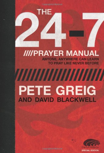 Beispielbild fr The 24-7 Prayer Manual: Anyone, Anywhere Can Learn to Pray Like Never Before zum Verkauf von HPB-Movies