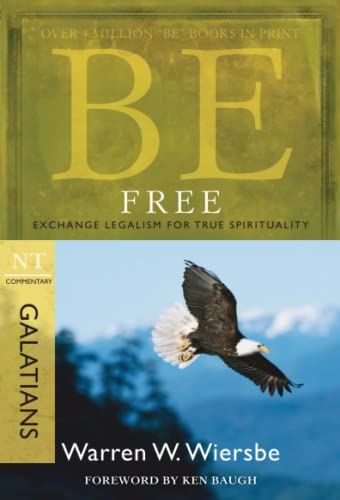 Imagen de archivo de Be Free (Galatians): Exchange Legalism for True Spirituality (The BE Series Commentary) a la venta por Zoom Books Company