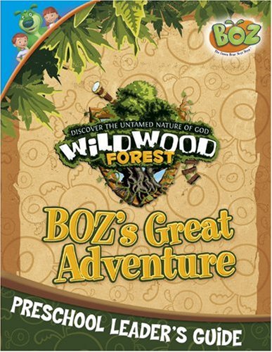 Wildwood Forest VBS BOZ's Great Adventure Preschool Guide (Vbs 2009) (9781434767714) by Cook, David C