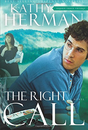 Beispielbild fr The Right Call: A Novel (Sophie Trace Trilogy) zum Verkauf von Wonder Book