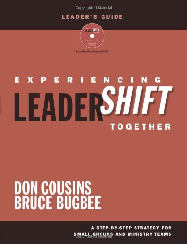 Experiencing LeaderShift Together Leader's Guide with DVD: A Step-by-Step Strategy for Small Groups and Ministry Teams (9781434768124) by Cousins, Don; Bugbee, Bruce