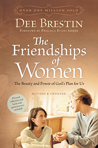 Stock image for The Friendships of Women: The Beauty and Power of God's Plan for Us (Dee Brestin's Series) for sale by Gulf Coast Books