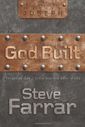 9781434768506: God Built: Forged by God ... in the Bad and Good of Life