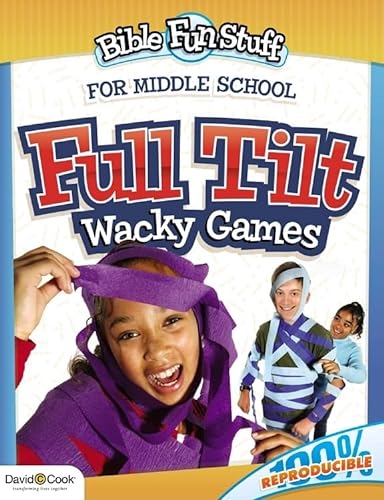 Stock image for Full Tilt Wacky Games (Bible Fun Stuff for Middle School): Full Tilt - Wacky Games (Bible Fun Stuff for Middle School) [Paperback] Cook, David C. for sale by Ocean Books