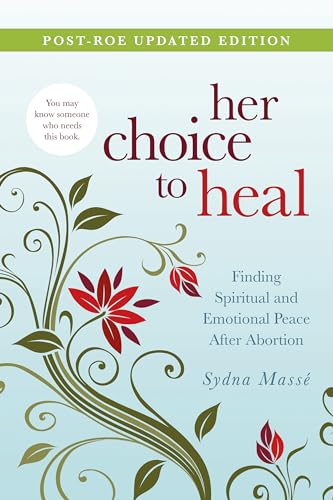 9781434768728: Her Choice to Heal: Finding Spiritual and Emotional Peace After Abortion