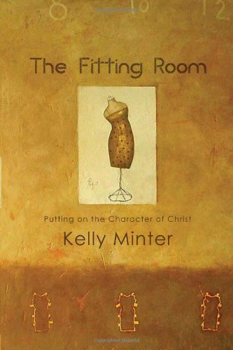 Imagen de archivo de The Fitting Room: Putting On the Character of Christ a la venta por Orion Tech