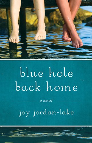 Imagen de archivo de Blue Hole Back Home : A Novel a la venta por Better World Books