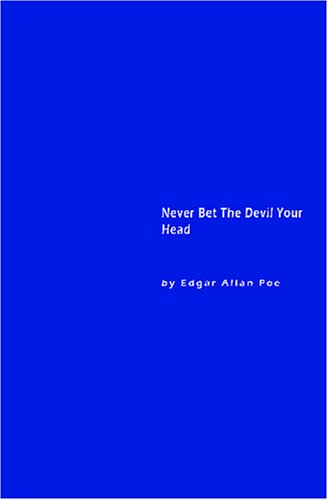 Never Bet the Devil Your Head (9781434801043) by Edgar Allan Poe