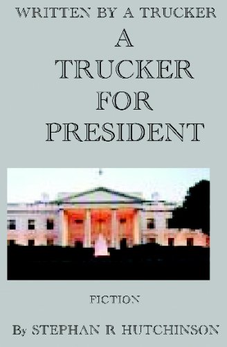 Stock image for A TRUCKER FOR PRESIDENT for sale by Revaluation Books