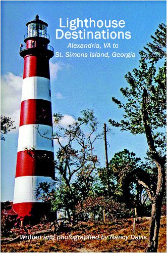 Lighthouse Destinations: Alexandria, Va to St. Simons Island, Georgia (9781434810625) by Davis, Nancy