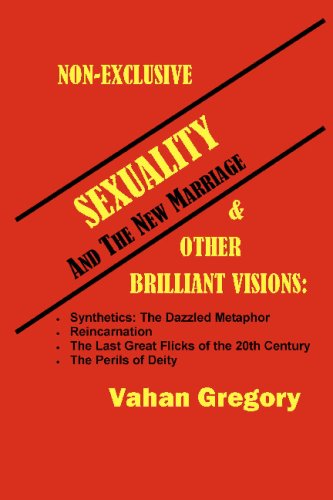 Stock image for Non-Exclusive Sexuality and The New Marriage: And Other BrilliantVisions for sale by Revaluation Books