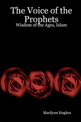 The Voice of the Prophets: Wisdom of the Ages, Islam (Paperback) - Marilynn Hughes