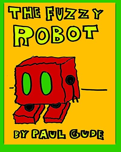 Stock image for The Fuzzy Robot: A Color-It-Yourself Book by Paul Gude for sale by THE SAINT BOOKSTORE