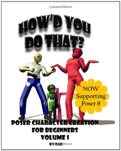 Stock image for How'd You Do That?: Poser Character Creation For Beginners for sale by Wonder Book