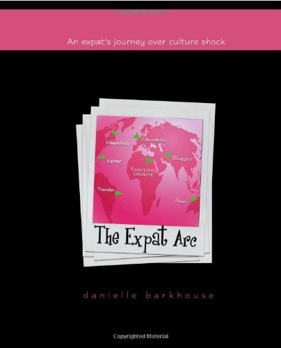 Stock image for The Expat Arc: An Expat's Journey Over Culture Shock for sale by Buyback Express