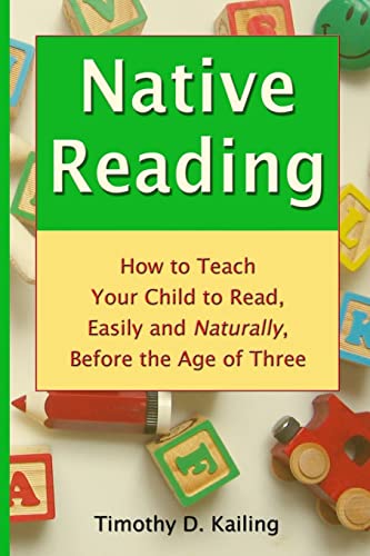 Beispielbild fr Native Reading: How To Teach Your Child To Read, Easily And Naturally, Before The Age Of Three zum Verkauf von SecondSale