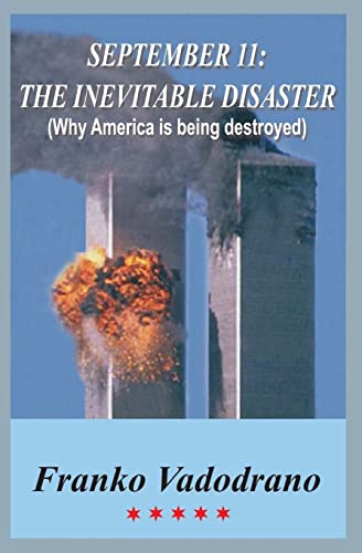 Stock image for September 11: The Inevitable Disaster: Why America Is Being Destroyed for sale by Welcome Back Books