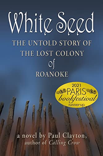 Stock image for White Seed: The Untold Story of the Lost Colony of Roanoke for sale by BOOK'EM, LLC