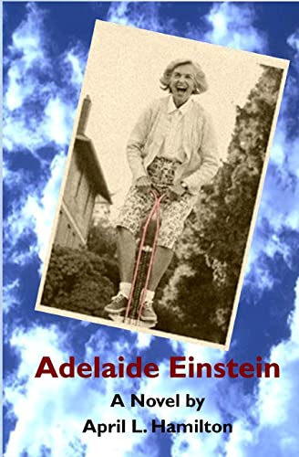 Stock image for Adelaide Einstein: A Novel By April L. Hamilton for sale by THE SAINT BOOKSTORE