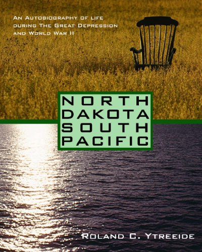 9781434892355: North Dakota South Pacific: An Autobiography Of Family, The Great Depression, And Wwii