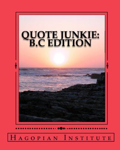Beispielbild fr Quote Junkie B.C Edition: A Fantastic Collection Of The Greatest Words From The Greatest Minds From The Era Of B.C. zum Verkauf von WorldofBooks