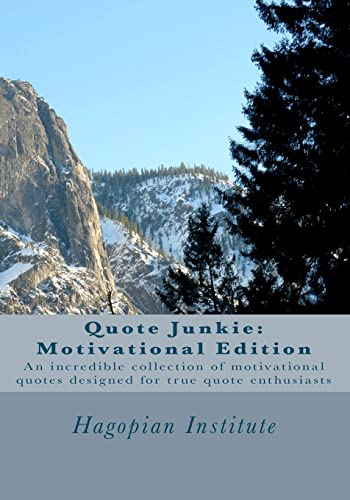 Beispielbild fr Quote Junkie: Motivational Edition: An Incredible Collection Of Motivational Quotes Designed For True Quote Enthusiasts zum Verkauf von ThriftBooks-Atlanta