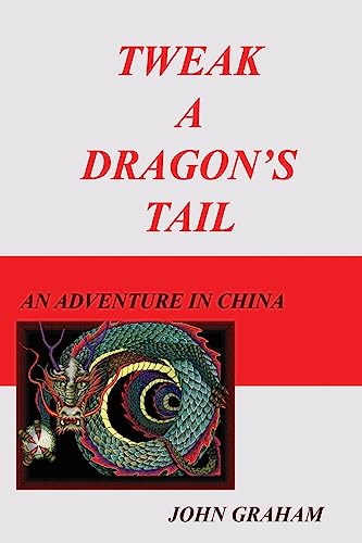 Tweak A Dragon's Tail (9781434897541) by Graham, John