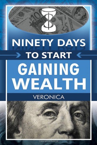 Ninety Days to Start Gaining Wealth (9781434913104) by Veronica Michele Brooks