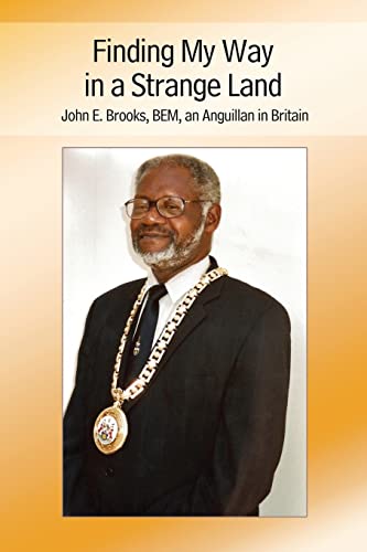 Beispielbild fr Finding My Way in a Strange Land: John E. Brooks, BEM, an Anguillan in Britain zum Verkauf von WorldofBooks