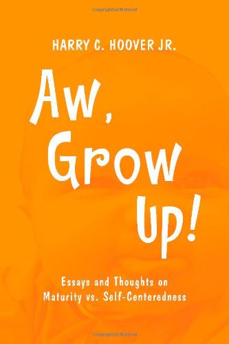 Aw, Grow Up! (9781434928702) by Harry C. Hoover; Jr.