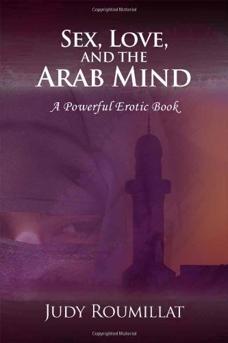 9781434930743: Sex, Love, and the Arab Mind