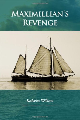 Maximillian's Revenge (9781434930767) by Katharine Williams