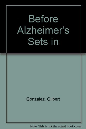 9781434932013: Before Alzheimer's Sets in
