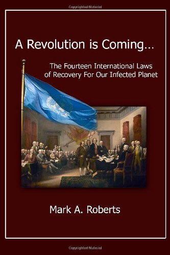 9781434932549: A Revolution Is Coming: The Fourteen International Laws of Recovery for Our Infected Planet