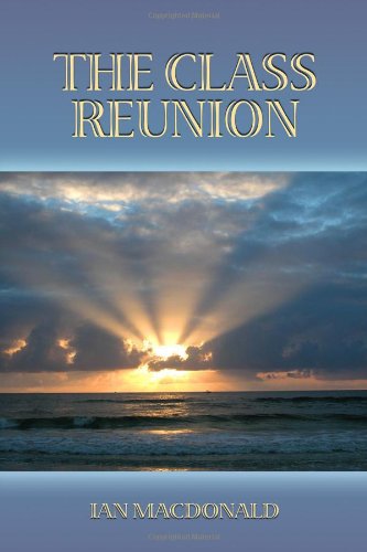 The Class Reunion (9781434965158) by Ian MacDonald