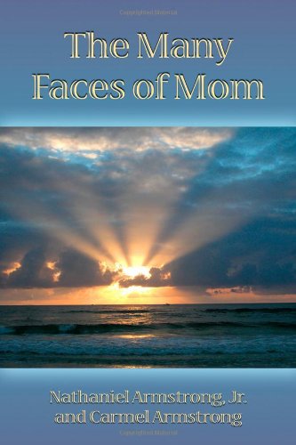 The Many Faces of Mom (9781434965387) by Armstrong; Jr.; Nathaniel