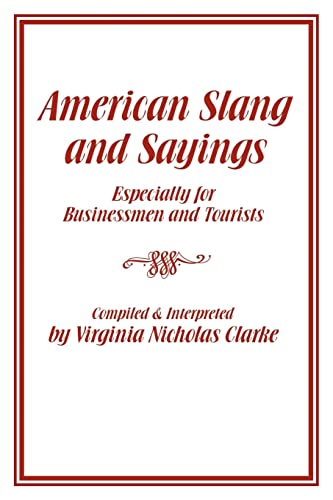 Imagen de archivo de American Slang And Sayings: Especially For Businessmen And Tourists a la venta por Lucky's Textbooks