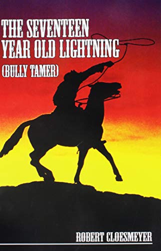 9781434967718: The Seventeen Year Old Lightning, Bully Tamer