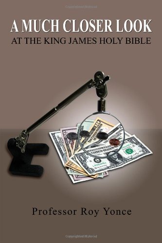 Beispielbild fr A Much Closer Look at the King James Holy Bible zum Verkauf von Books From California