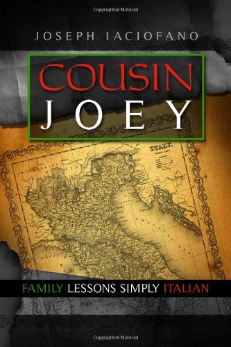 Imagen de archivo de Cousin Joey: Family Lessons Simply Italian a la venta por Basement Seller 101