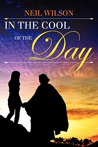 In the Cool of the Day (9781434985460) by Wilson, Neil