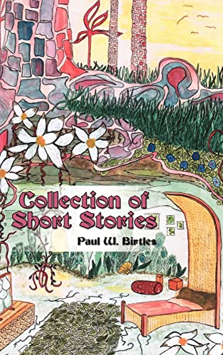 Collection of Short Stories - Paul W. Birtles