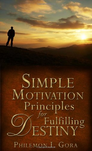 Beispielbild fr Simple Motivation Principles for Fulfilling Destiny zum Verkauf von Revaluation Books