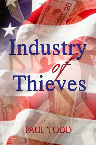 Industry of Thieves (9781434993786) by Paul Todd