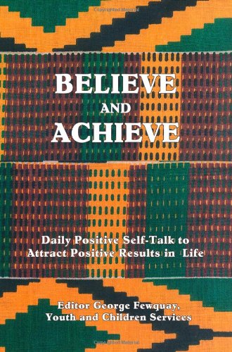 Stock image for Believe and Achieve: Daily Positive Self-Talk to Attract Positive Results in Life for sale by ThriftBooks-Atlanta